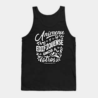 Anímense y edifiquense uno a otros. 1 Tesalonicenses 5:11 Tank Top